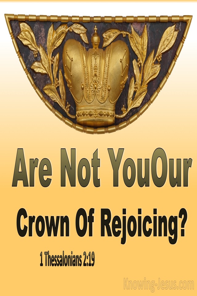 1 Thessalonians 2:19 Are Not You Our Crown Of Rejoicing (yellow)